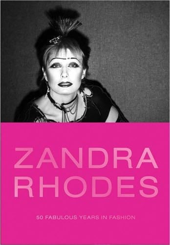 Zandra Rhodes: 50 Fabulous Years in Fashion - Dennis Nothdruft, Zandra Rhodes, Iris Apfel, Suzy Menkes, Marylou Luther · 2019