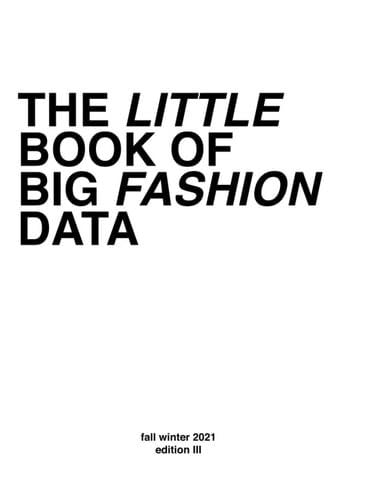 The Little Book of Big Fashion Data: Edition III, Fall Winter 2021 - Madé Lapuerta · 2021