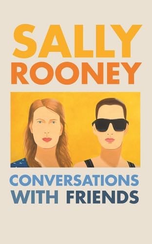 Conversations with Friends - Sally Rooney · 2017