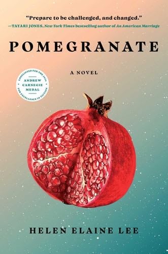 Pomegranate: A Novel - Helen Elaine Lee · 2023
