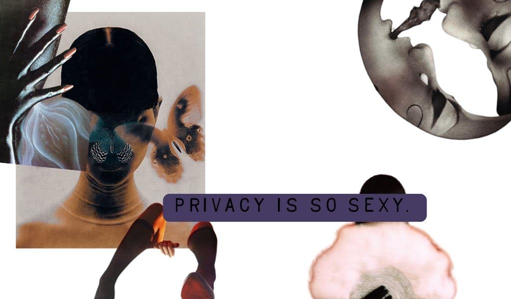 Privacy is so sexy. - SLADE9 Magazine