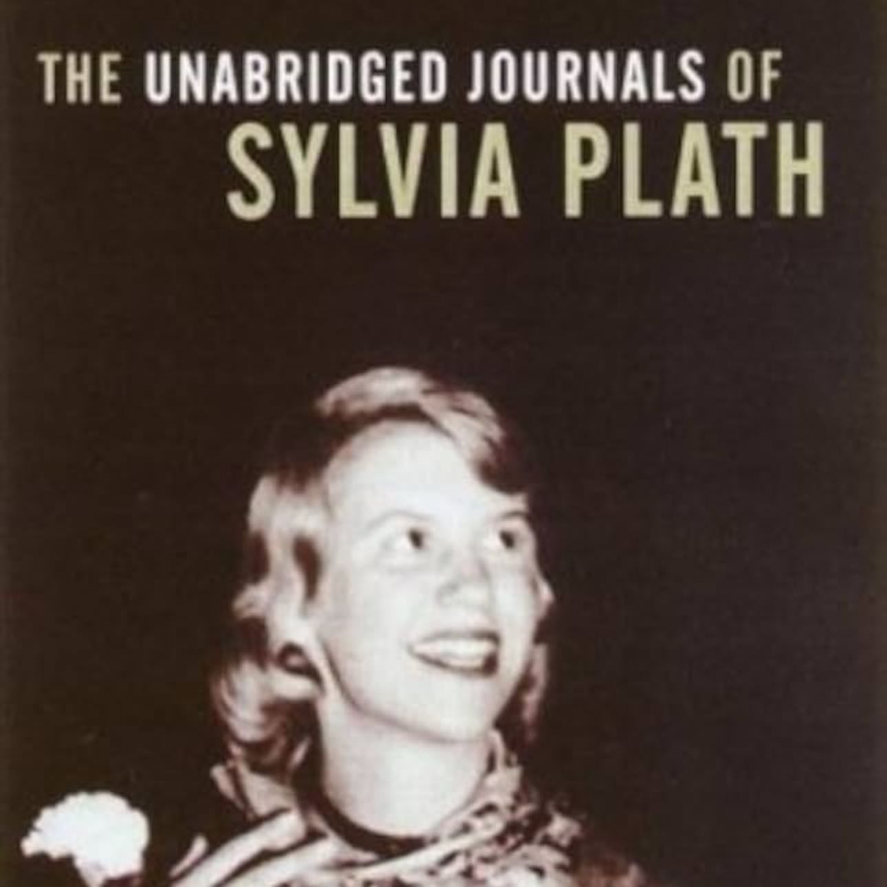 The unabridged journals of Sylvia Plath - - Sylvia Plath