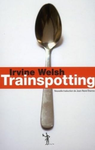 Trainspotting - Irvine Welsh · 2011