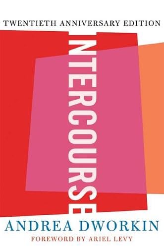 Intercourse - Andrea Dworkin · 2006