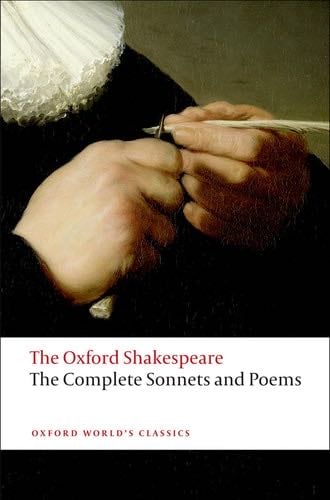 Complete Sonnets and Poems: The Oxford Shakespeare The Complete Sonnets and Poems (Oxford World's Classics) - William Shakespeare · 2008
