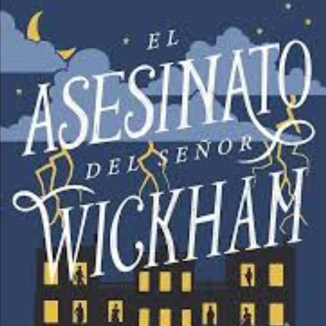 El asesinato del señor wickham - Claudia gray
