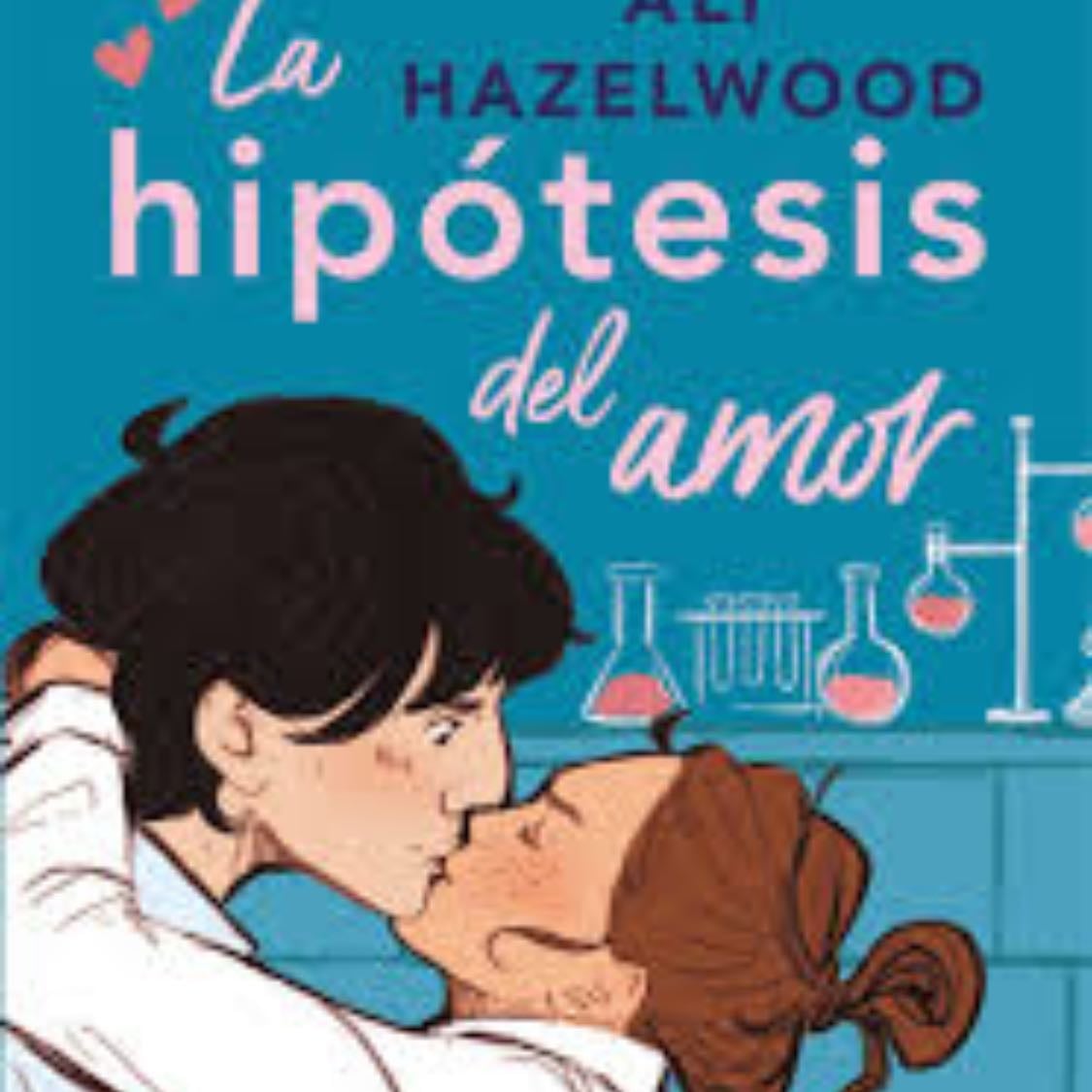 La hipótesis del amor - Ali hazelwood
