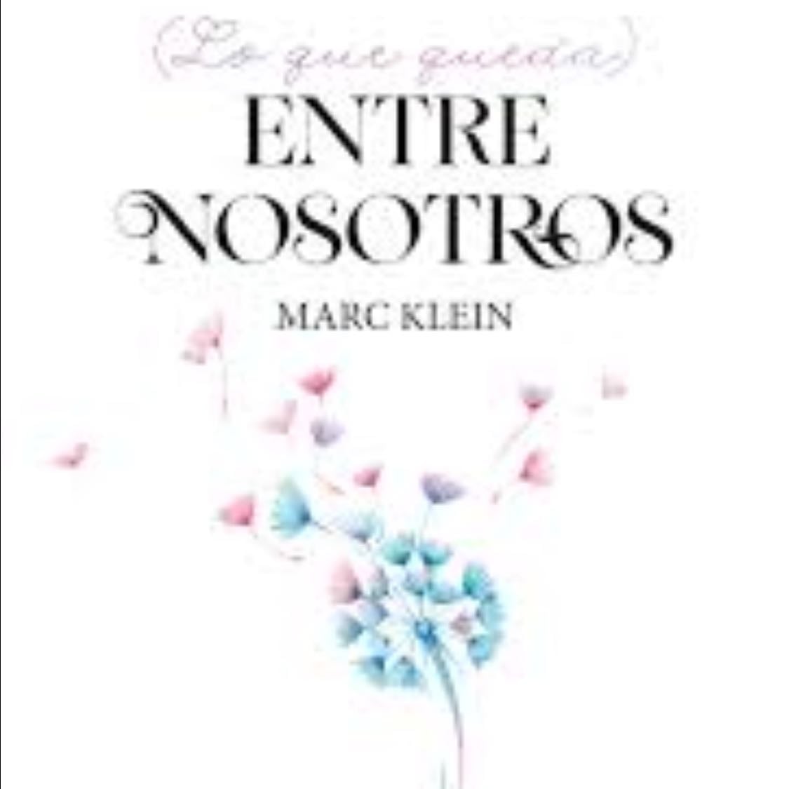 Lo que queda entre nosotros - Marc klein