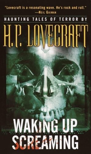 Waking Up Screaming: Haunting Tales of Terror - H. P. Lovecraft · 2003