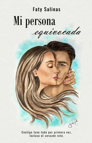 Mi persona equivocada (Spanish Edition) - Faty Salinas · 2022