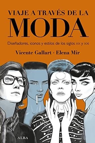Viaje a través de la moda - Vicente Gallart, Elena Mir · 2021