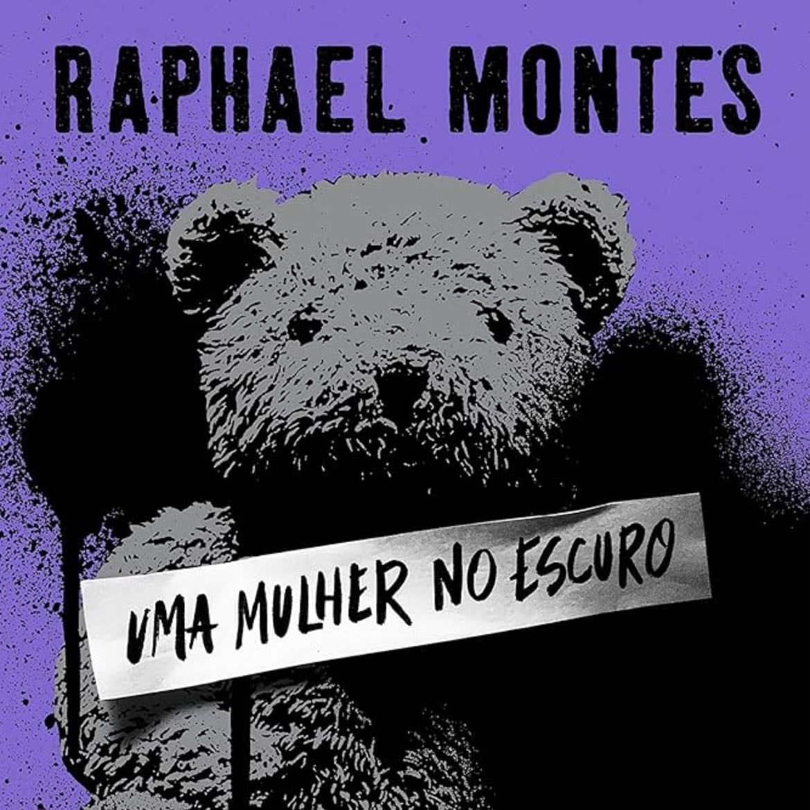 Uma Mulher No Escuro - Raphael Montes · 2019