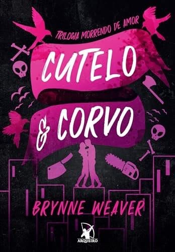 Cutelo e Corvo - Brynne Weaver · 2024