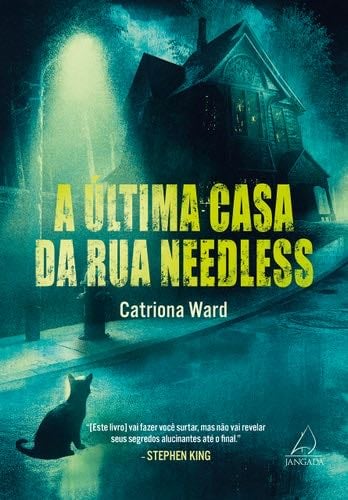 A ultima casa da rua Needless (Em Portugues do Brasil) - Catriona Ward · 2019