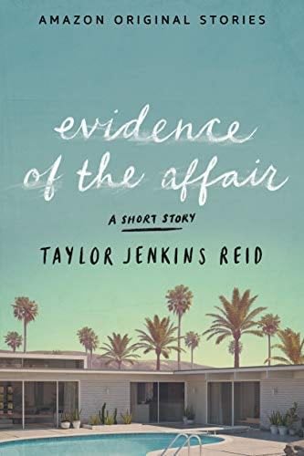 Evidence of the Affair - Taylor Jenkins Reid · 2018