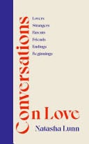 Conversations on Love - Natasha Lunn · 2021