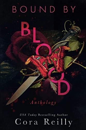 Bound By Blood: Anthology (Born in Blood Mafia Chronicles) - Cora Reilly · 2020