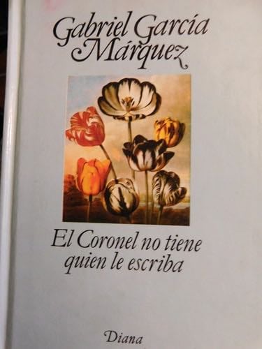 El Coronel No Tiene Quien Le Escriba - Gabriel Garcia Marquez · 2004