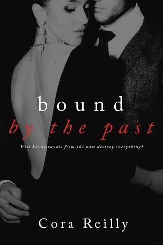 Bound By The Past: Old cover edition - Cora Reilly · 2020