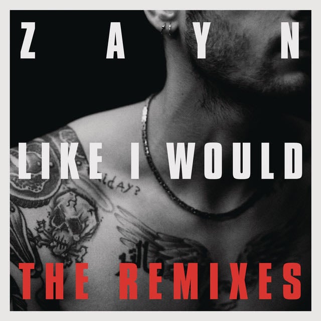 LIKE I WOULD (The Remixes) - Album · ZAYN