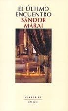El Ultimo Encuentro - Sándor Márai · 1999
