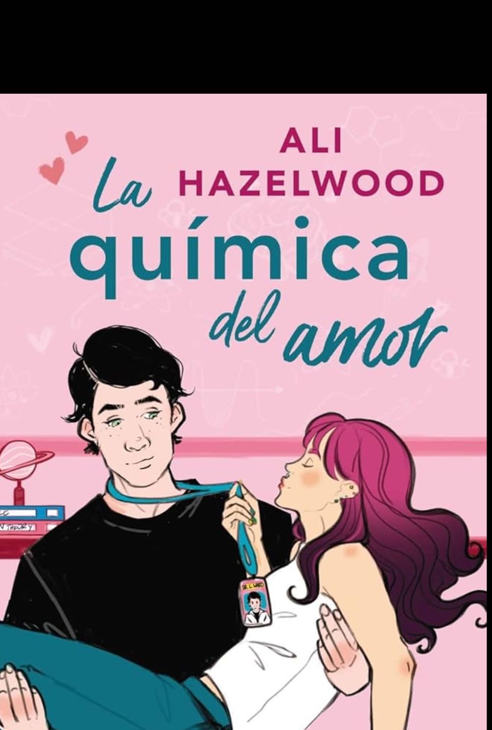 La Química del Amor - Ali Hazelwood · 2022