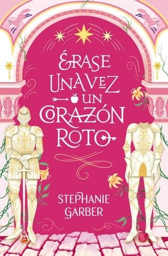 Érase una vez un corazón roto - Stephanie Garber · 2021