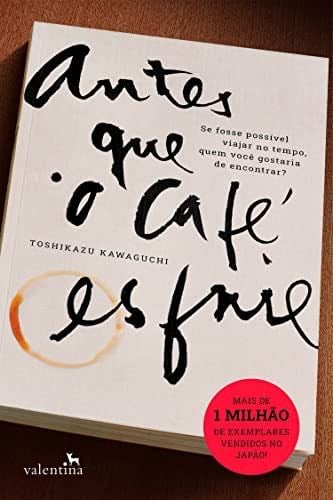 Antes que o café esfrie (Portuguese Edition) - Toshikazu Kawaguchi · 2022