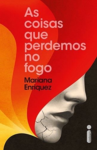 As coisas que perdemos no fogo (Portuguese Edition) - Mariana Enriquez · 2017