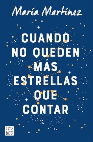 Cuando no queden más estrellas que contar - María Martínez · 2021