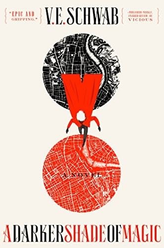 A Darker Shade of Magic: A Novel (Shades of Magic Book 1) - V. E. Schwab · 2015