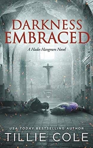 Darkness Embraced (A Hades Hangmen Novel) - Tillie Cole · 2019