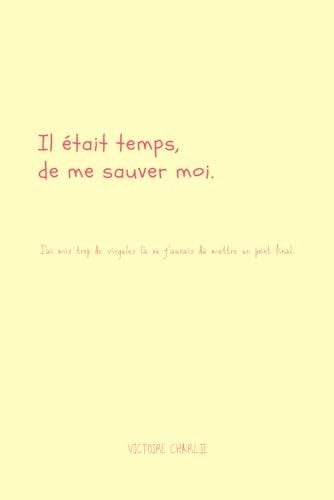 Il 茅tait temps, de me sauver moi - Victoire Charlie 路 2024