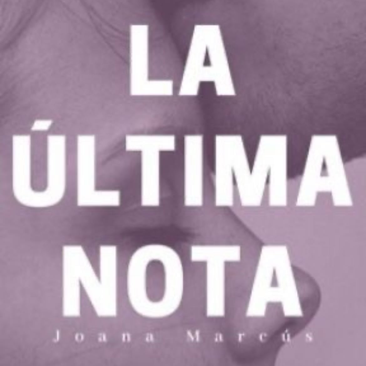 La Última Nota - Joana Marcús