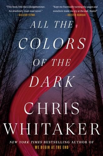 All the Colors of the Dark: A Novel - Chris Whitaker · 2024
