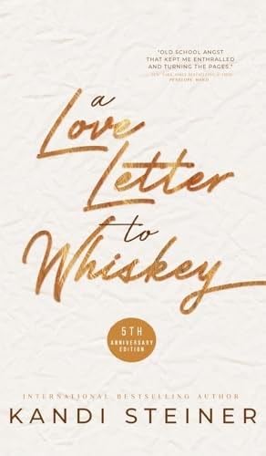 A Love Letter to Whiskey - Kandi Steiner · 2021