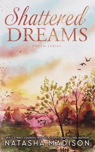 Shattered Dreams (Dreams Series Book 1) - Natasha Madison · 2024