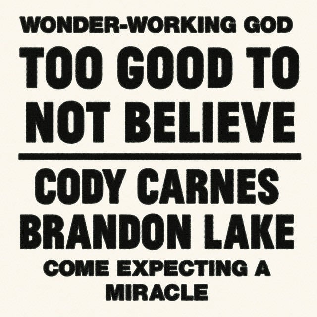 Too Good To Not Believe - Song · Cody Carnes, Brandon Lake