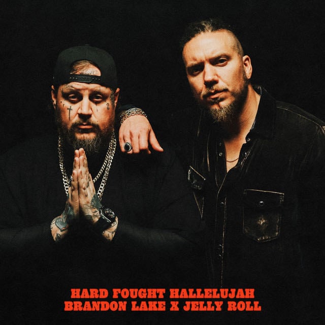 Hard Fought Hallelujah (with Jelly Roll) - Song · Brandon Lake, Jelly Roll