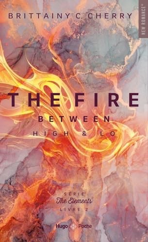 The elements - Tome 2: The fire between high & lo - Brittainy C. Cherry · 2024