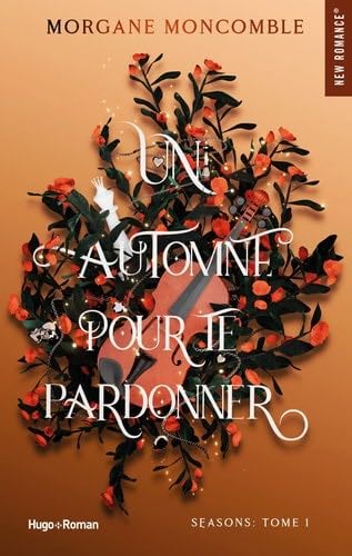 Un automne pour te pardonner: Seasons Tome 1 - Morgane Moncomble · 2023