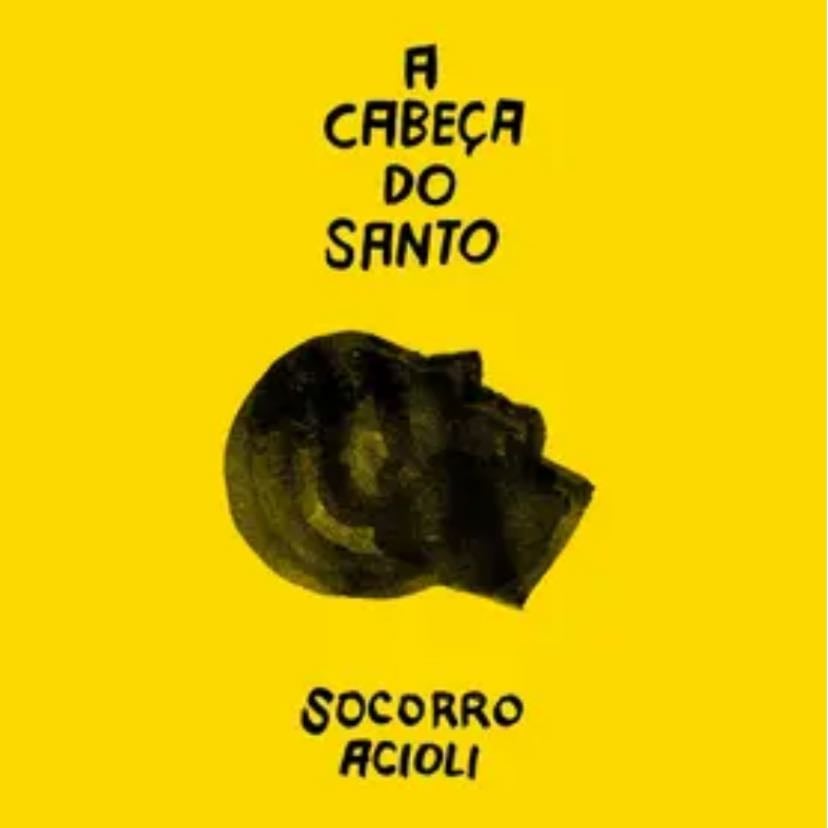 A Cabeça Do Santo - Socorro Acioli · 2014