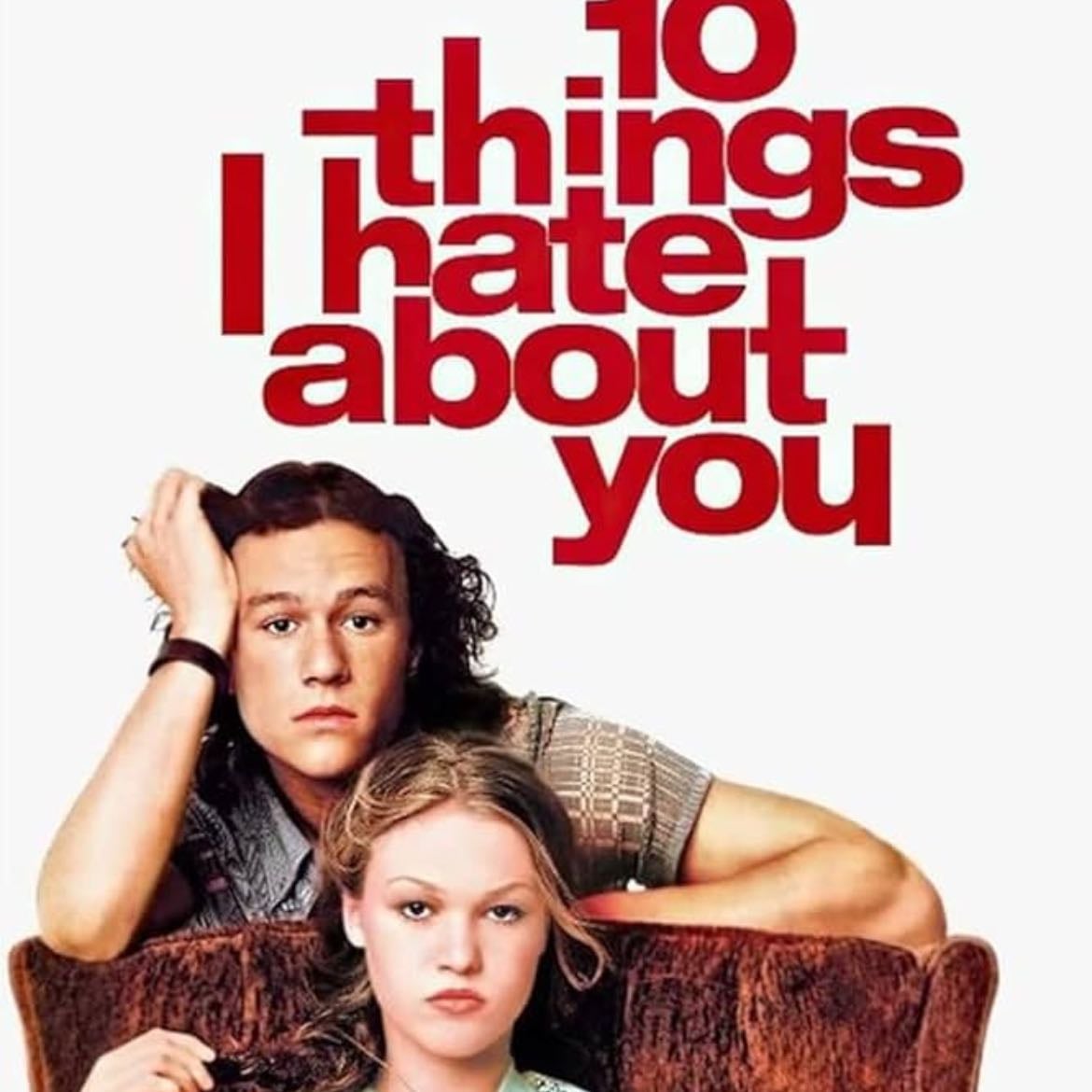 10 things I hate about you