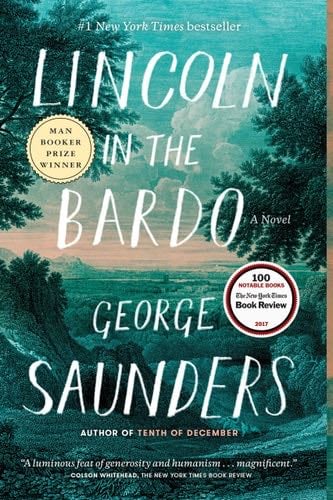 Lincoln in the Bardo: A Novel - George Saunders · 2018