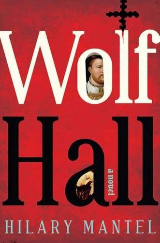Wolf Hall - Hilary Mantel · 2009