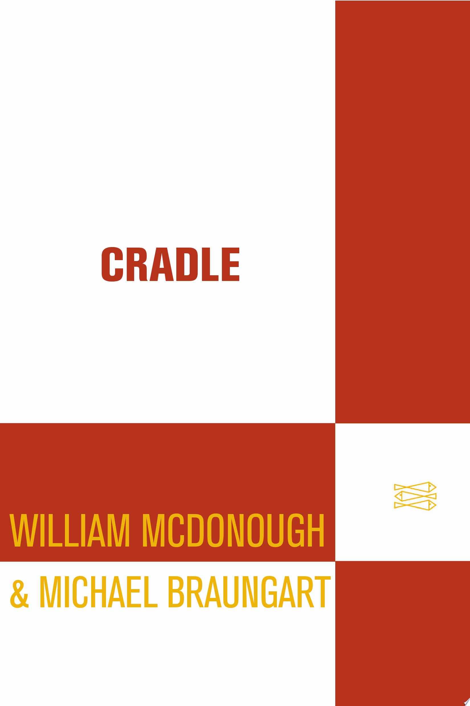 Cradle to Cradle - William McDonough, Michael Braungart · 2010