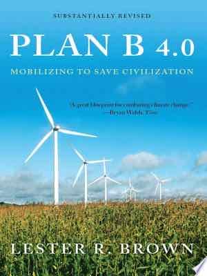 Plan B 4.0 - Lester R. Brown · 2009