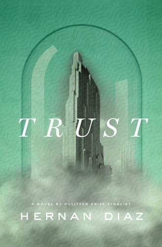 Trust (Pulitzer Prize Winner) - Hernan Diaz · 2022