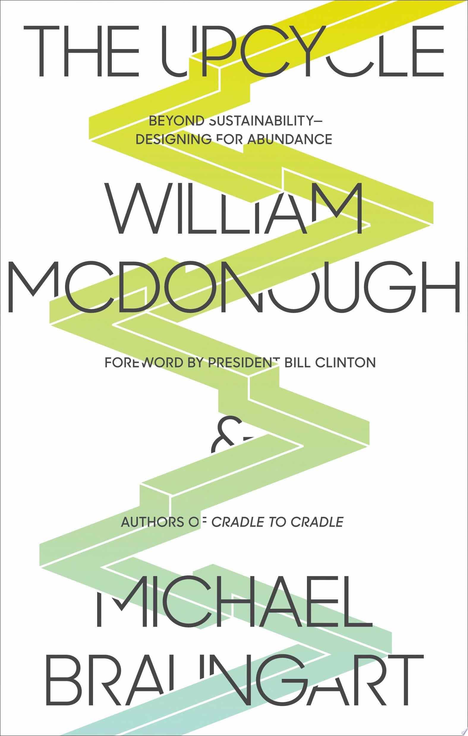 The Upcycle - William McDonough, Michael Braungart · 2013