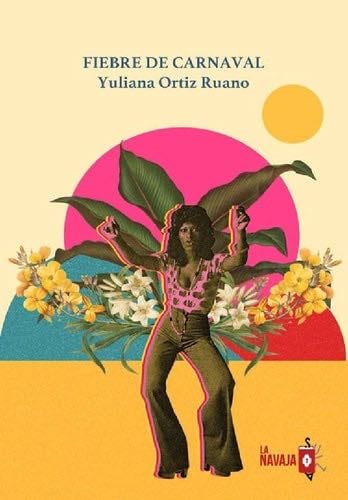 Fiebre de carnaval - Yuliana Ortiz Ruano · 2022